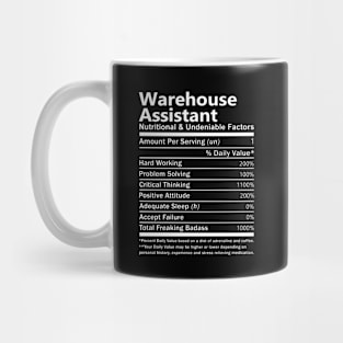 Warehouse Assistant T Shirt - Nutritional and Undeniable Factors Gift Item Tee Mug